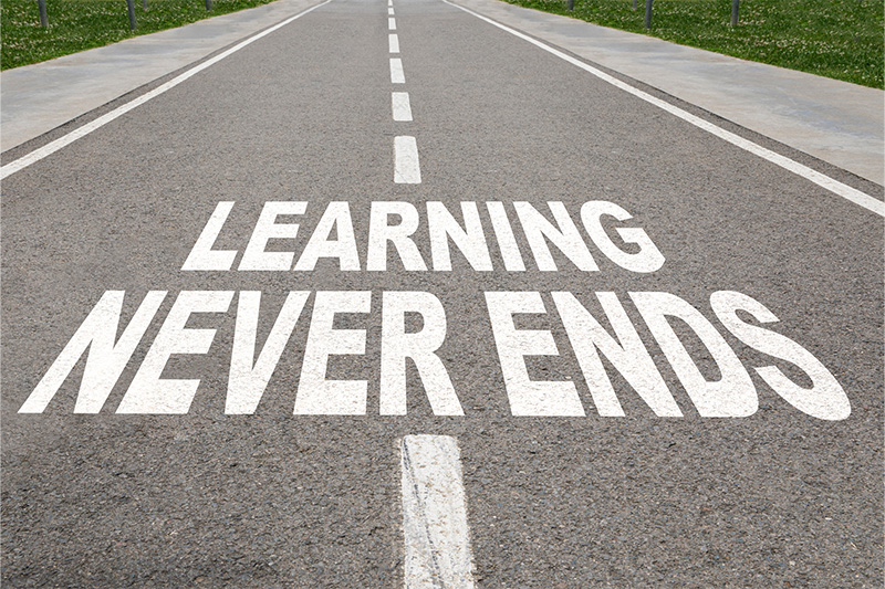 Learning and education never stop.