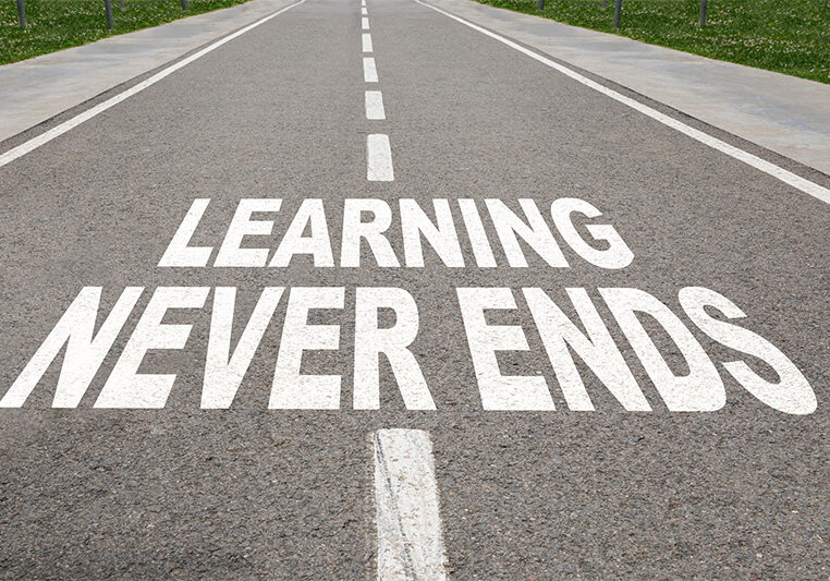 Learning and education never stop.