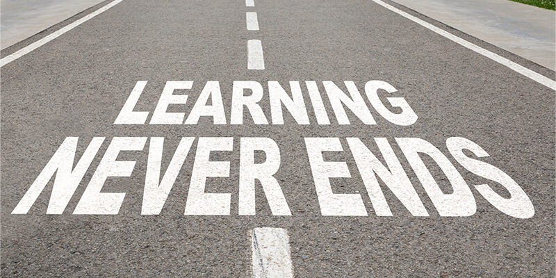Learning and education never stop.
