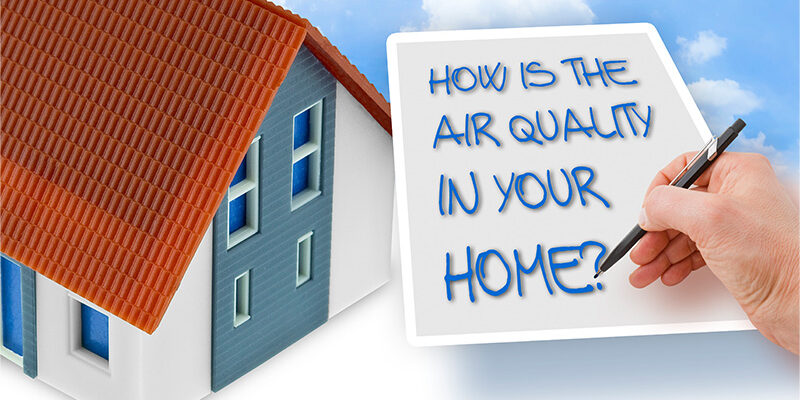 How is the air quality in your home